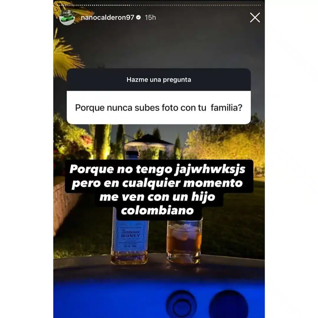 Captura de la historia de Instagram de Nano Calderón donde un seguidor le pregunta por qué nunca sube fotos con su familia, y el joven responde con humor que no tiene, agregando que en cualquier momento lo verán con un hijo colombiano.