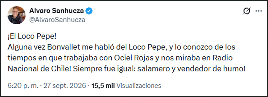 Captura de pantalla de un tuit de Álvaro Sanhueza que menciona al Loco Pepe y afirma que siempre fue igual: salamero y vendedor de humo.